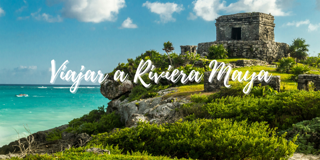 VIAJAR A RIVIERA MAYA